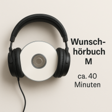 Wunschhörbuch (M) [40min]